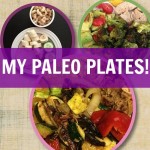 My Paleo Plates (Weekly Food Recap + Menu Plan)